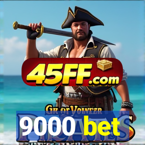 9000 bet